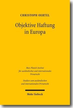 Objektive Haftung in Europa von Oertel,  Christoph