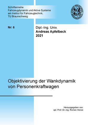 Objektivierung der Wankdynamik von Personenkraftwagen von Apfelbeck,  Andreas Michael Bernhard
