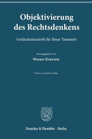 Objektivierung des Rechtsdenkens. von Krawietz,  Werner, Mayer-Maly,  Theo, Weinberger,  Ota