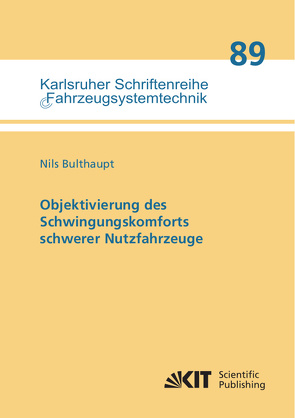 Objektivierung des Schwingungskomforts schwerer Nutzfahrzeuge von Bulthaupt,  Nils