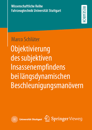 Objektivierung des subjektiven Insassenempfindens bei längsdynamischen Beschleunigungsmanövern von Schlüter,  Marco