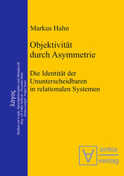 Objektivität durch Asymmetrie von Hahn,  Markus