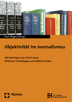 Objektivität im Journalismus von Wagner,  Hans