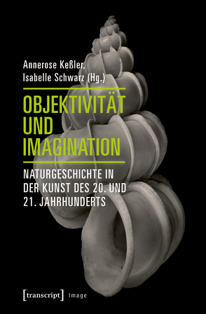 Objektivität und Imagination von Keßler,  Annerose, Schwarz,  Isabelle