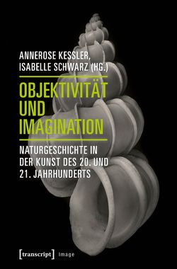 Objektivität und Imagination von Keßler,  Annerose, Schwarz,  Isabelle