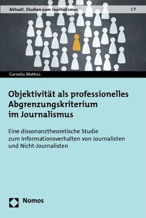 Objektivität als professionelles Abgrenzungskriterium im Journalismus von Mothes,  Cornelia