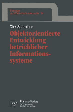 Objektorientierte Entwicklung betrieblicher Informationssysteme von Schreiber,  Dirk