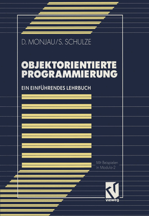 Objektorientierte Programmierung von Monjau,  Dieter, Schulze,  Sören