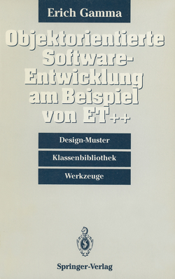 Objektorientierte Software-Entwicklung am Beispiel von ET++ von Gamma,  Erich