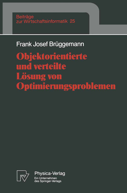 Objektorientierte und verteilte Lösung von Optimierungsproblemen von Brüggemann,  Frank Josef