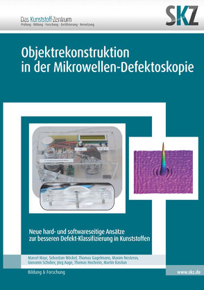 Objektrekonstruktion in der Mikrowellen-Defektoskopie von Marquard,  Jeanine, SKZ,  Das Kunststoff-Zentrum