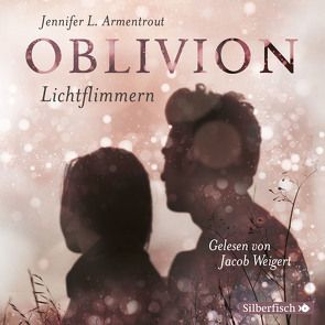Obsidian 0: Oblivion 2. Lichtflimmern von Armentrout,  Jennifer L., Malich,  Anja, Weigert,  Jacob