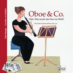 Oboe & Co. Oder: was macht das Horn im Wald? von Seidlein,  Cornelia Von, Stangel,  Peter