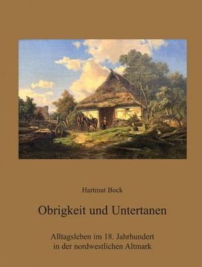 Obrigkeit und Untertanen von Bock,  Hartmut, Heinecke,  Friedhelm