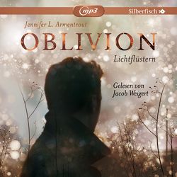 Obsidian 0: Oblivion 1. Lichtflüstern von Armentrout,  Jennifer L., Malich,  Anja, Weigert,  Jacob