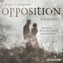 Obsidian 5: Opposition. Schattenblitz von Armentrout,  Jennifer L., Brettschneider,  Merete, Malich,  Anja, Weigert,  Jacob