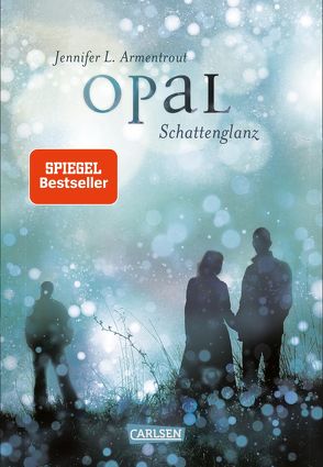 Obsidian 3: Opal. Schattenglanz von Armentrout,  Jennifer L., Malich,  Anja