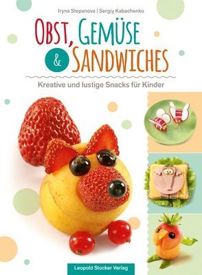Obst, Gemüse & Sandwiches von Kabachenko,  Sergiy, Stepanova,  Iryna