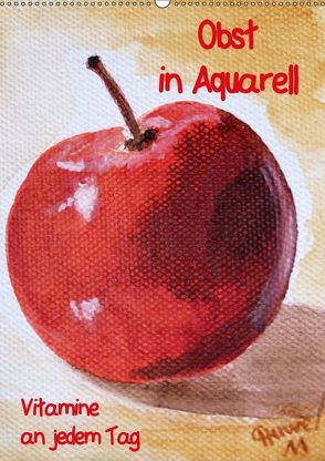 Obst in Aquarell, Vitamine an jedem Tag (Wandkalender 2018 DIN A2 hoch) von Huwer (Gute-Laune-Bilder-Huwer),  Christine