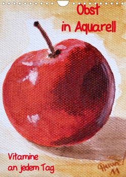 Obst in Aquarell, Vitamine an jedem Tag (Wandkalender 2023 DIN A4 hoch) von Huwer (Gute-Laune-Bilder-Huwer),  Christine