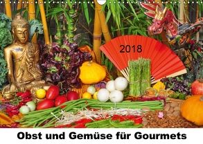 Obst und Gemüse für Gourmets (Wandkalender 2018 DIN A3 quer) von Lindner,  Ulrike