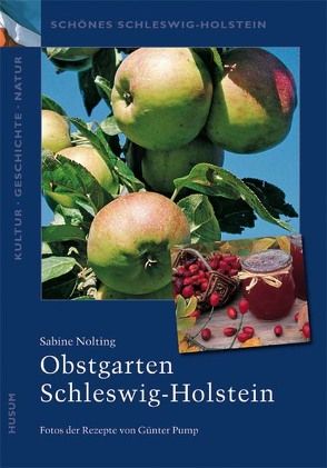 Obstgarten Schleswig-Holstein von Nolting,  Sabine, Pump,  Günter