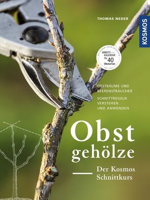 Obstgehölze – Der KOSMOS Schnittkurs von Neder,  Thomas