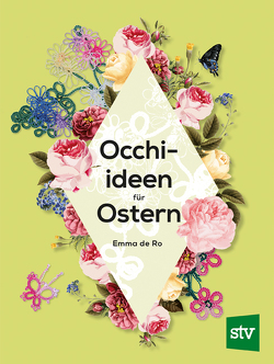 Occhi-Ideen für Ostern von de Ro,  Emma