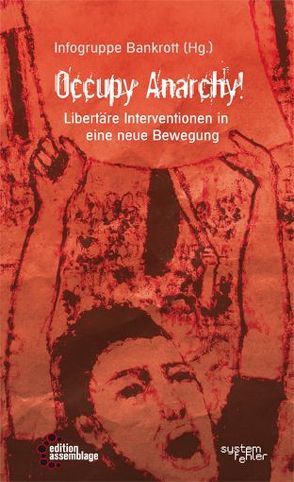 Occupy Anarchy! von Ateş,  Kadir, Bella,  Kyle, Butler,  Judith, D. Richard,  Wolff, Davis,  Mike, Graeber,  David, Hanloser,  Gerhard, Kimm,  Susanne, Laursen,  Eric, Shannon,  Deric, Spivak,  Gayatri Chakravorty, Wiedlack,  Maria Katharina