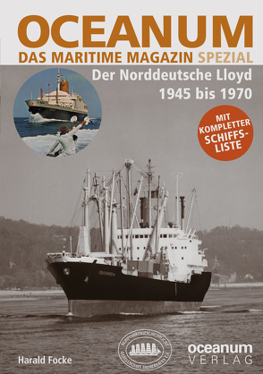OCEANUM, das maritime Magazin SPEZIAL Der Norddeutsche Lloyd 1945 bis 1970 von Focke,  Harald, Gerken,  Tobias