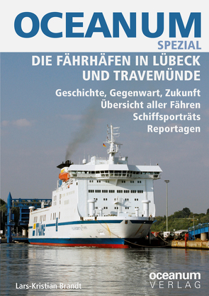 OCEANUM SPEZIAL Die Fährhäfen in Lübeck und Travemünde von Brandt,  Lars-Kristian, Gerken,  Tobias