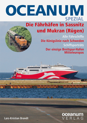 OCEANUM SPEZIAL Die Fährhäfen in Sassnitz und Mukran (Rügen) von Brandt,  Lars-Kristian, Gerken,  Tobias