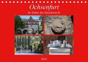 Ochsenfurt im Süden des Maindreiecks (Tischkalender 2019 DIN A5 quer) von Will,  Hans
