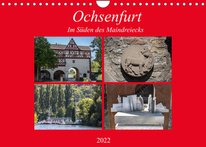 Ochsenfurt im Süden des Maindreiecks (Wandkalender 2022 DIN A4 quer) von Will,  Hans