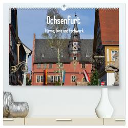 Ochsenfurt – Türme, Tore und Fachwerk (hochwertiger Premium Wandkalender 2024 DIN A2 quer), Kunstdruck in Hochglanz von Oechsner,  Richard