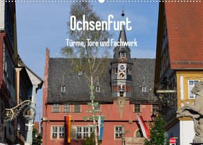 Ochsenfurt – Türme, Tore und Fachwerk (Wandkalender 2023 DIN A2 quer) von Oechsner,  Richard