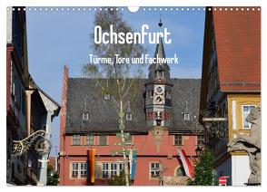 Ochsenfurt – Türme, Tore und Fachwerk (Wandkalender 2024 DIN A3 quer), CALVENDO Monatskalender von Oechsner,  Richard