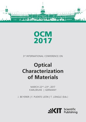 OCM 2017 – Optical Characterization of Materials – conference proceedings von Beyerer,  Jürgen, Längle,  Thomas, Puente León,  Fernando