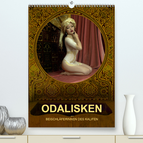 ODALISKEN – BEISCHLÄFERINNEN DES KALIFEN (Premium, hochwertiger DIN A2 Wandkalender 2021, Kunstdruck in Hochglanz) von Frutiger / fru.ch,  Beat