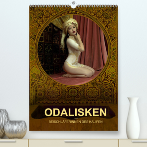 ODALISKEN – BEISCHLÄFERINNEN DES KALIFEN (Premium, hochwertiger DIN A2 Wandkalender 2022, Kunstdruck in Hochglanz) von Frutiger / fru.ch,  Beat