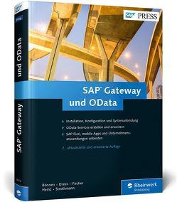 SAP Gateway und OData von Bönnen,  Carsten, Drees,  Volker, Fischer,  André, Heinz,  Ludwig, Strothmann,  Karsten