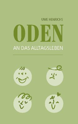 Oden an das Alltagsleben von Henrichs,  Uwe