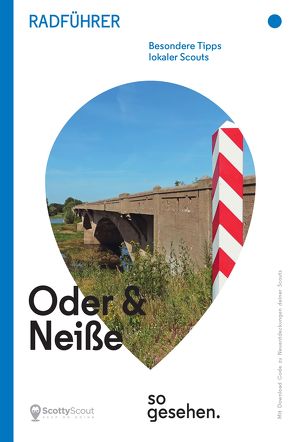 Oder-Neiße-Radweg Radführer: Oder und Neiße so gesehen. von Holfeld,  Linda, Pautz,  Claudia, Rau,  Juliane, Stelling,  Jürgen, Waldmann,  Nancy, Wend,  Brigitta, Wind,  Lina