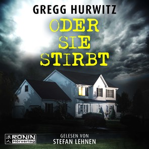 Oder sie stirbt von Hurwitz,  Gregg, Kuhn,  Wibke, Lehnen,  Stefan