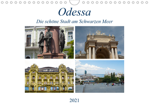 Odessa- Die schöne Stadt am Schwarzen Meer (Wandkalender 2021 DIN A4 quer) von Hegerfeld-Reckert,  Anneli