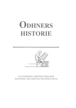 ODHNERS HISTORIE – Illustrierte Chronik über eine Maschine, mit der man rechnen muss von Wagener,  Martin