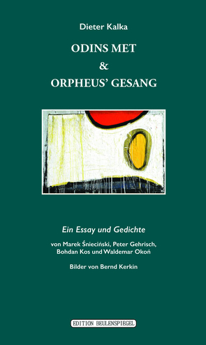 Odins Met & Orpheus‘ Gesang von Kalka,  Dieter