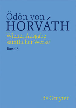 Ödön von Horváth: Wiener Ausgabe sämtlicher Werke / Eine Unbekannte aus der Seine / Hin und her von Horváth,  Ödon von, Streitler-Kastberger,  Nicole, Vejvar,  Martin