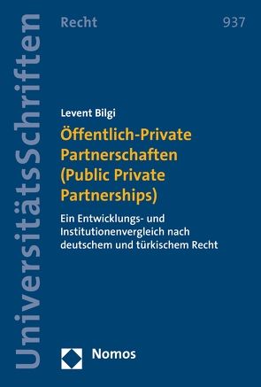 Öffentlich-Private Partnerschaften (Public Private Partnerships) von Bilgi,  Levent