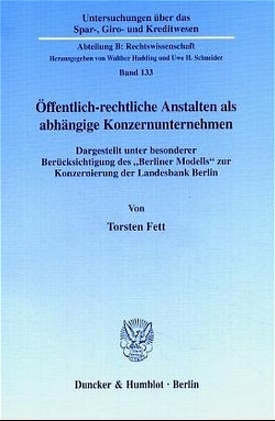 Öffentlich-rechtliche Anstalten als abhängige Konzernunternehmen. von Fett,  Torsten